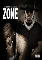 Gucci Mane et Future - Zone 2017