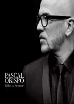 Pascal Obispo - Billet de femme 2016